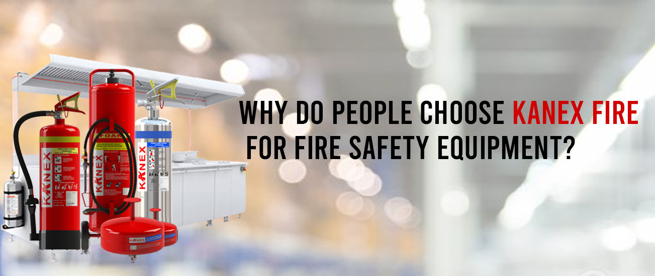 Why do People Choose Kanex Fire for Fire Safety Equipment?
