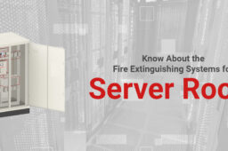 Know About the Fire Extinguishing Systems for Server Room
