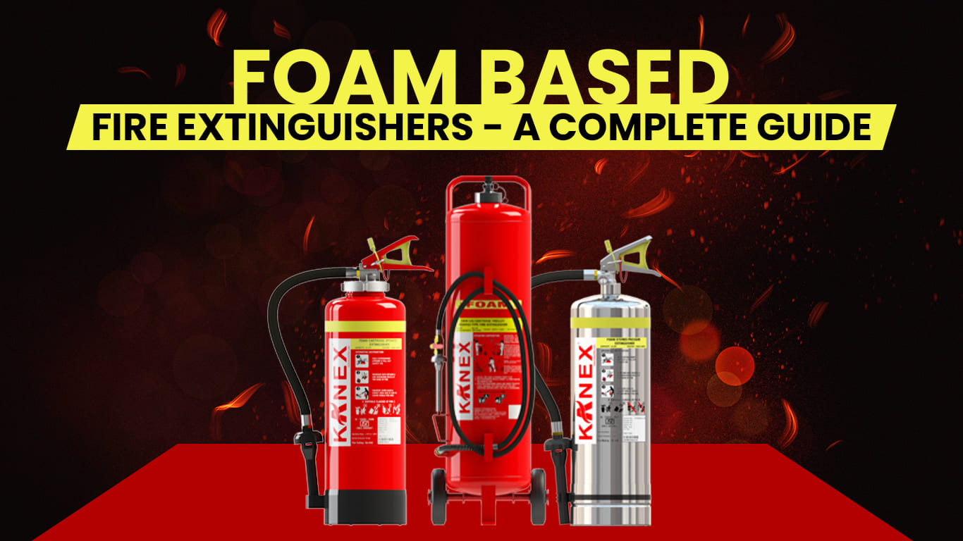 Foam Based Fire Extinguishers – A Complete Guide