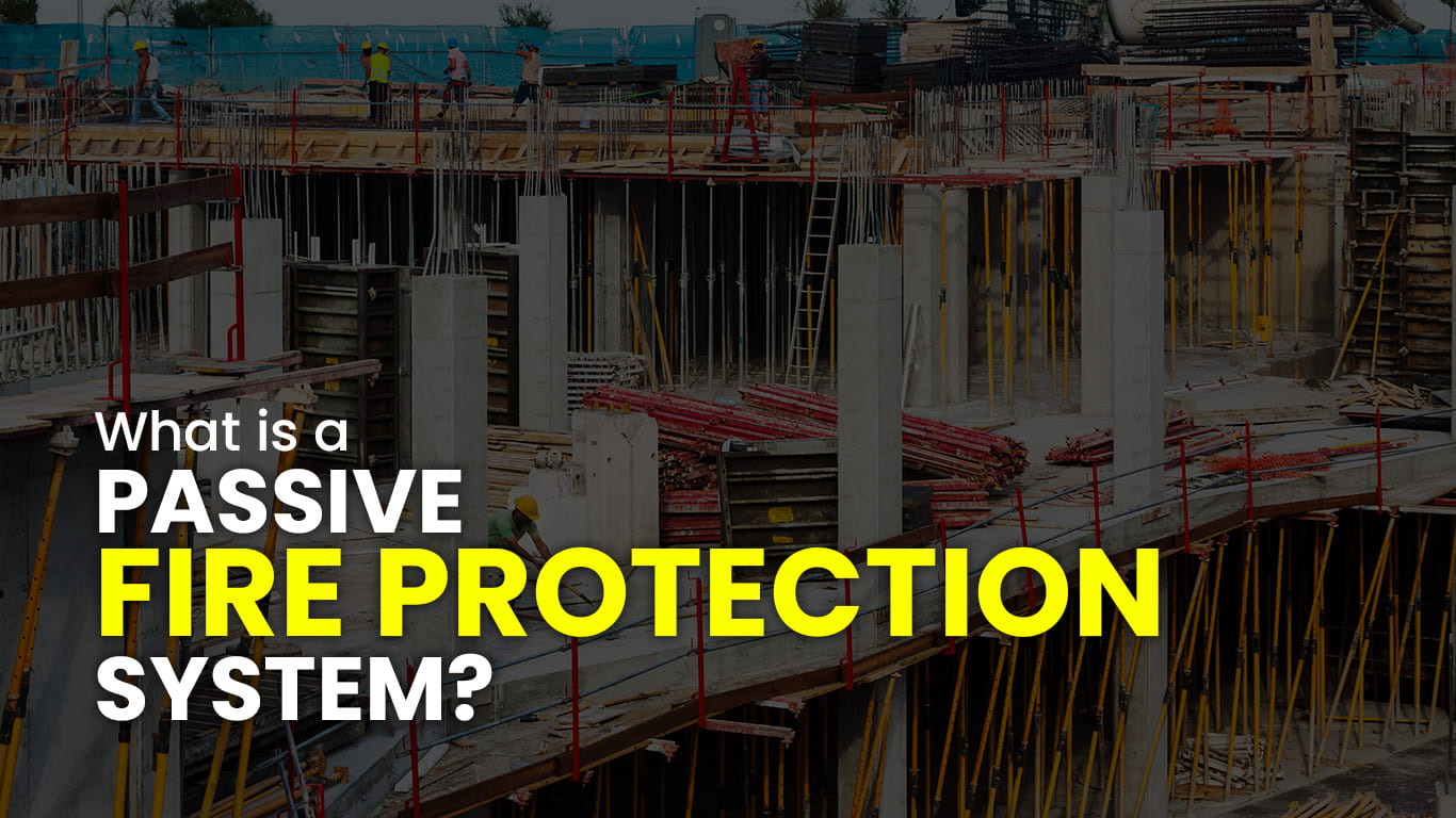 What is a Passive Fire Protection System?