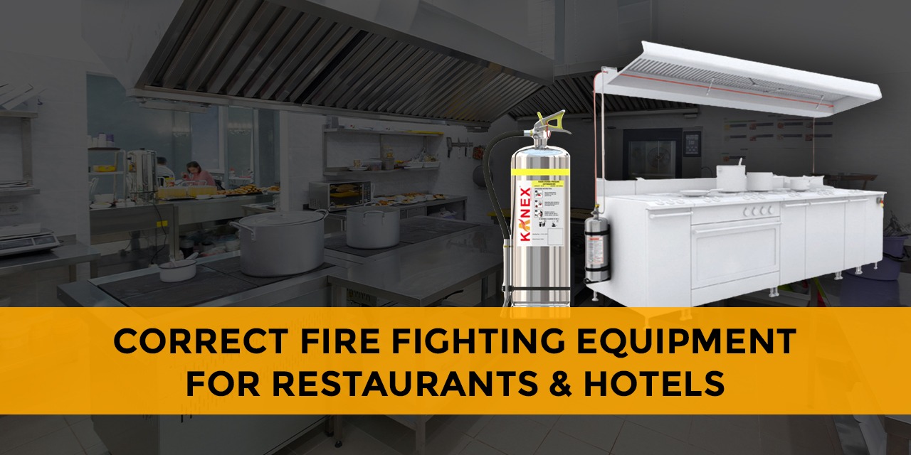 Correct Fire Fighting Equipment for Restaurants & Hotels