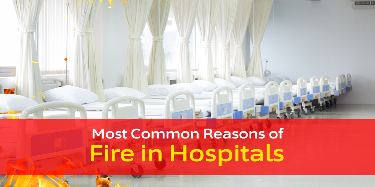 3 Most Common Reasons of Fire in Hospitals