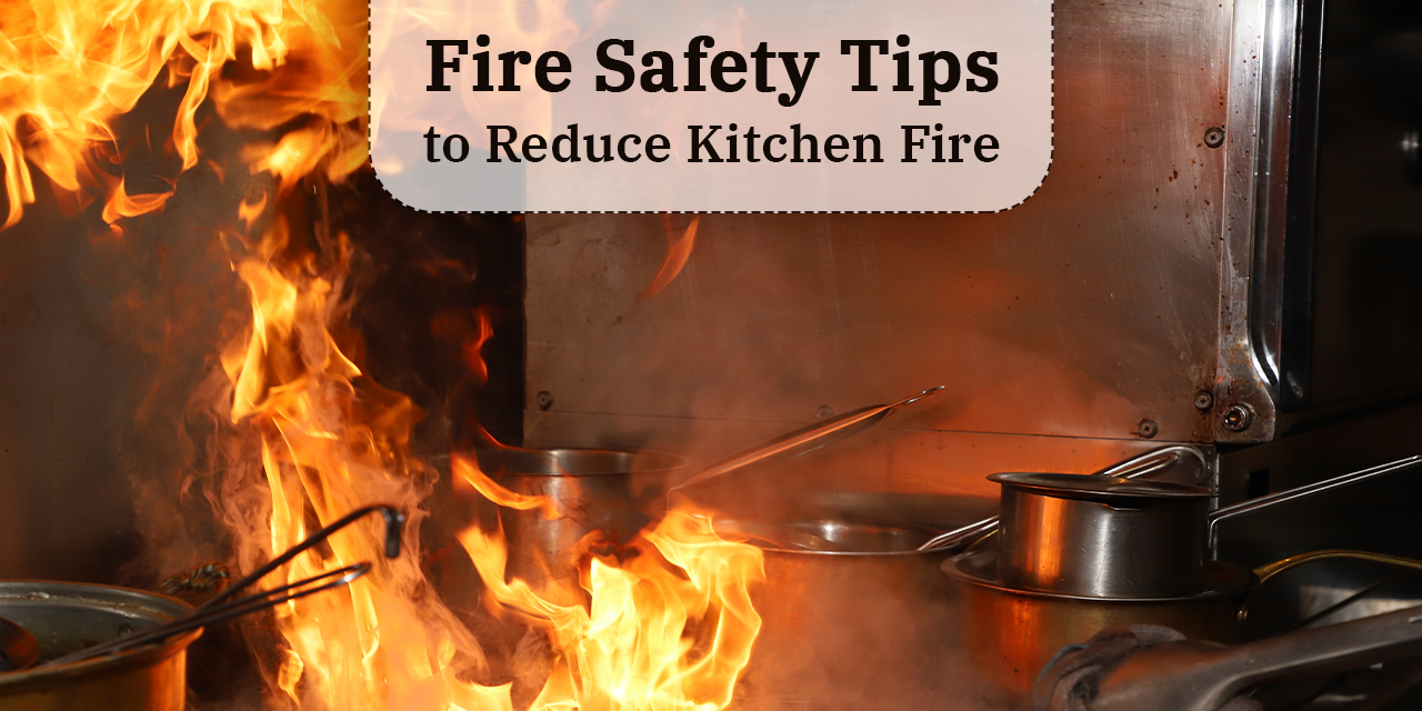 Fire Safety Tips to Reduce Kitchen Fire