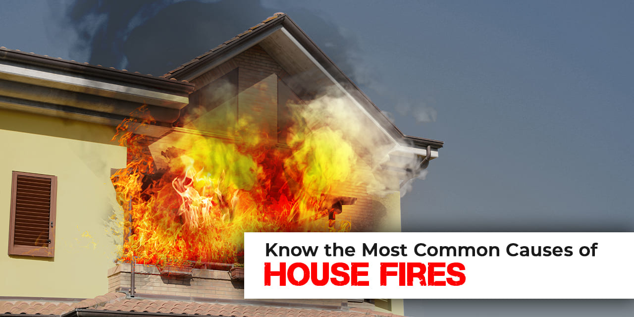 Know the Most Common Causes of House Fires
