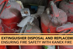 Fire Extinguisher Disposal and Replacement: Ensuring Fire Safety with Kanex Fire