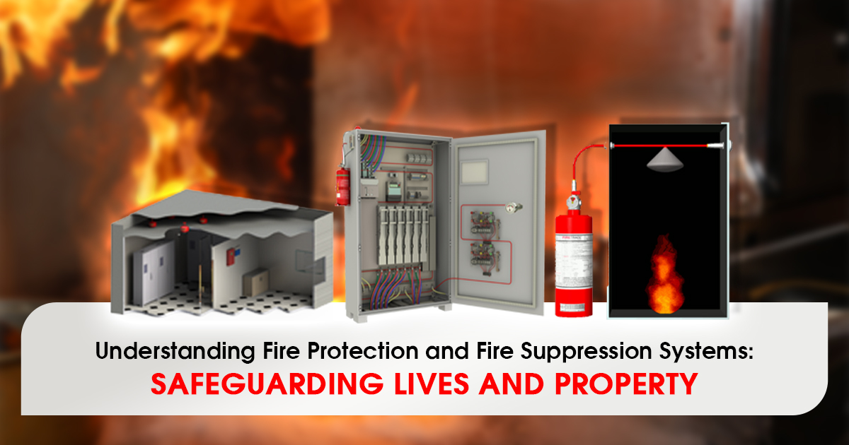 Understanding Fire Protection and Fire Suppression Systems: Safeguarding Lives and Property